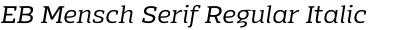 EB Mensch Serif Regular Italic